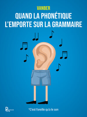 cover image of Quand la phonétique l'emporte sur la grammaire
